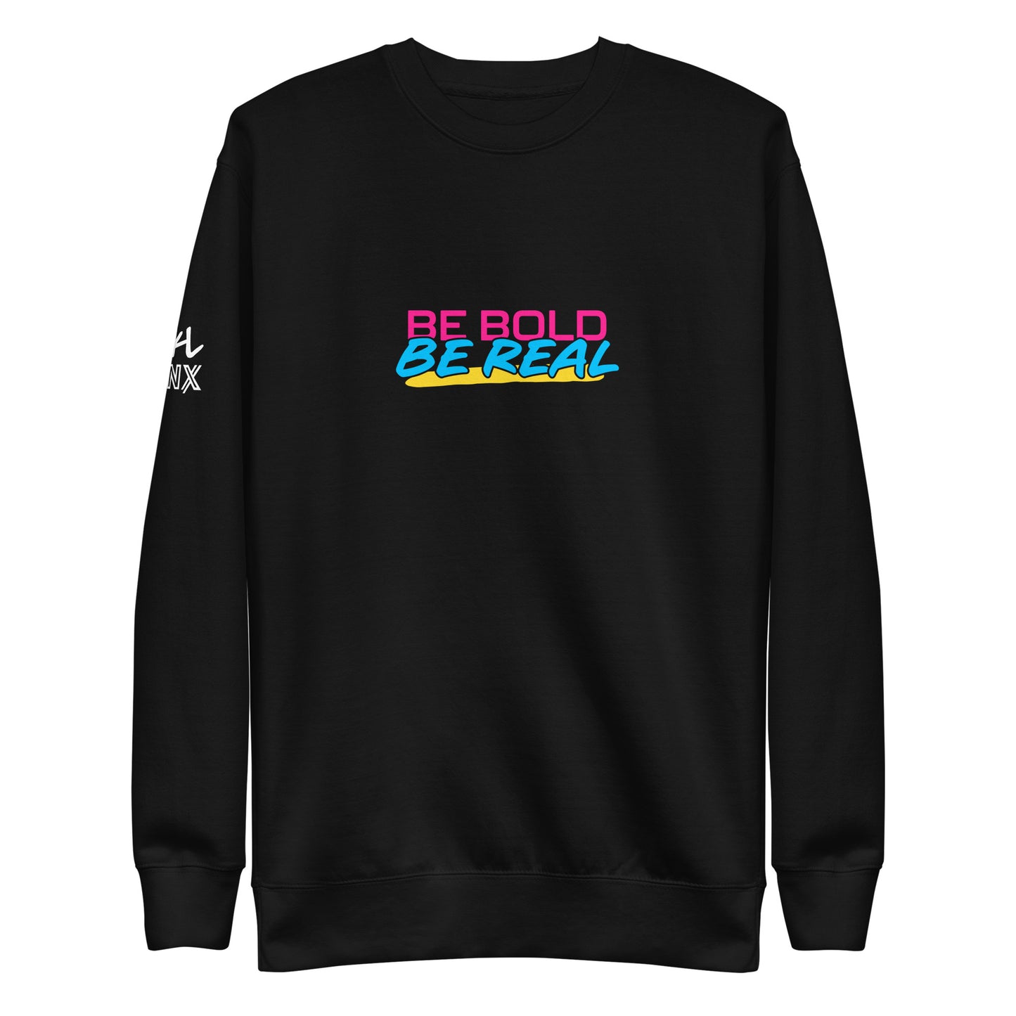 Be Real Be Bold Unisex Premium Sweatshirt