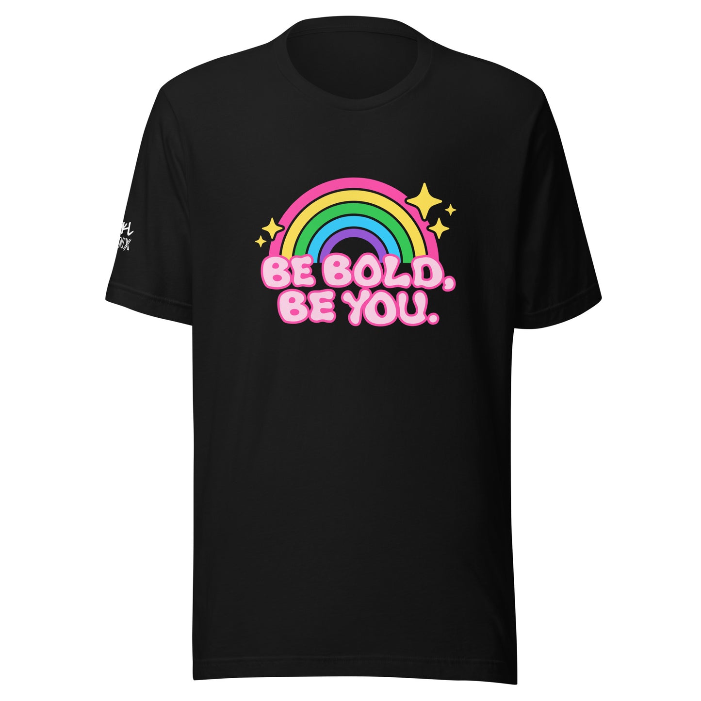 Be Bold. Be You. Unisex t-shirt