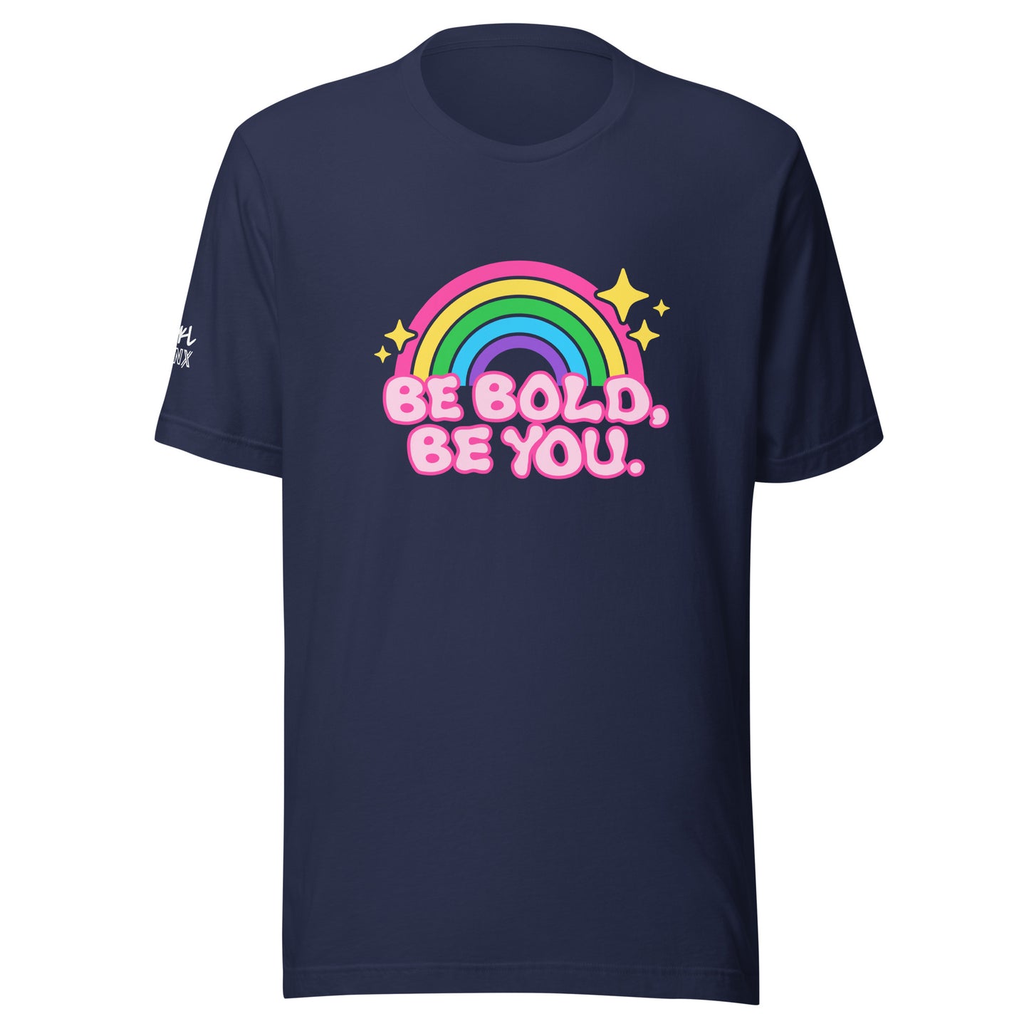 Be Bold. Be You. Unisex t-shirt
