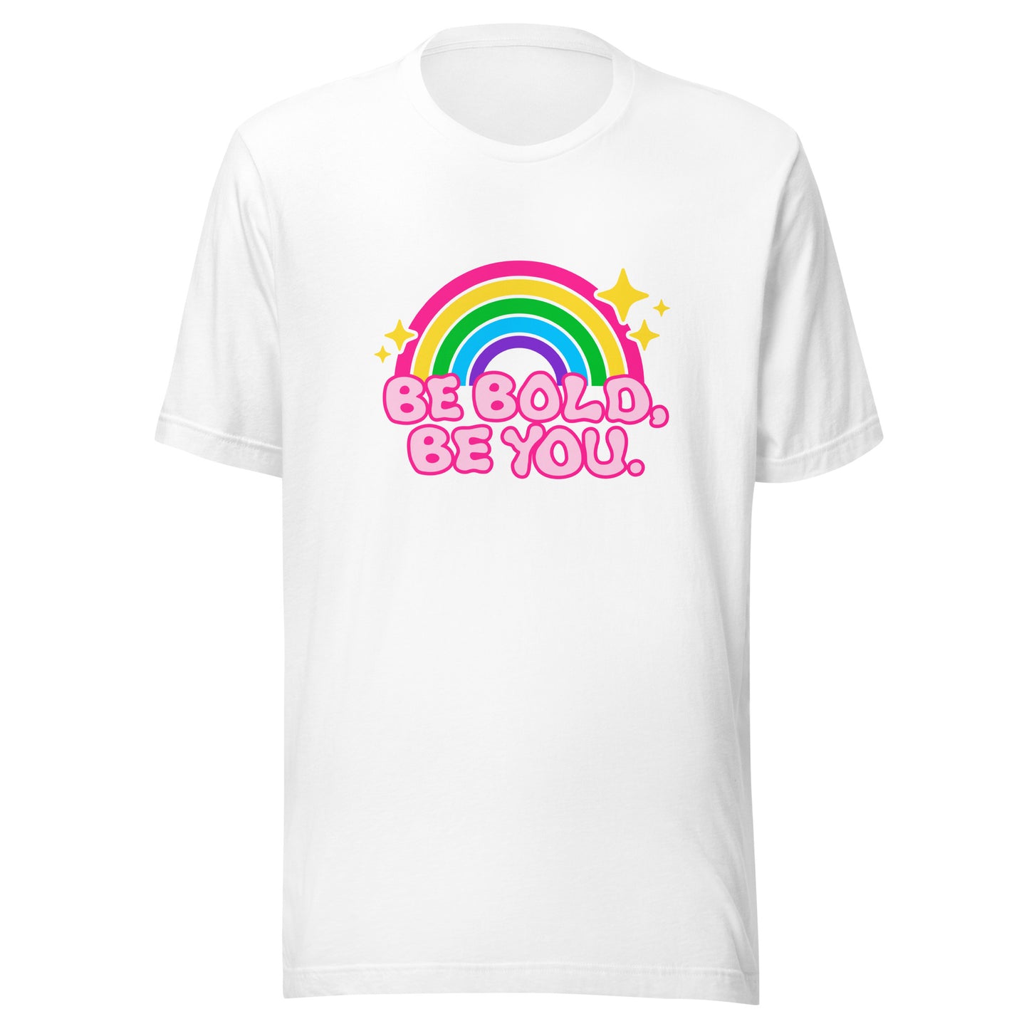 Be Bold. Be You. Unisex t-shirt